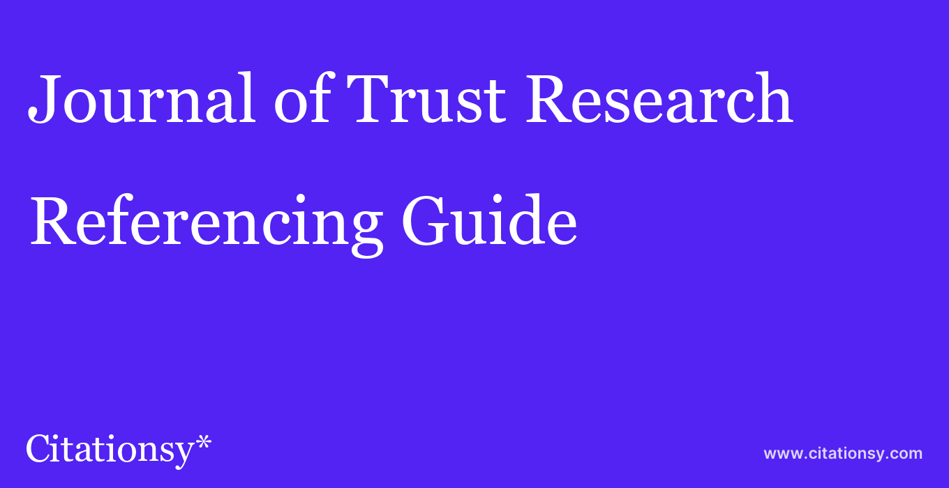 cite Journal of Trust Research  — Referencing Guide